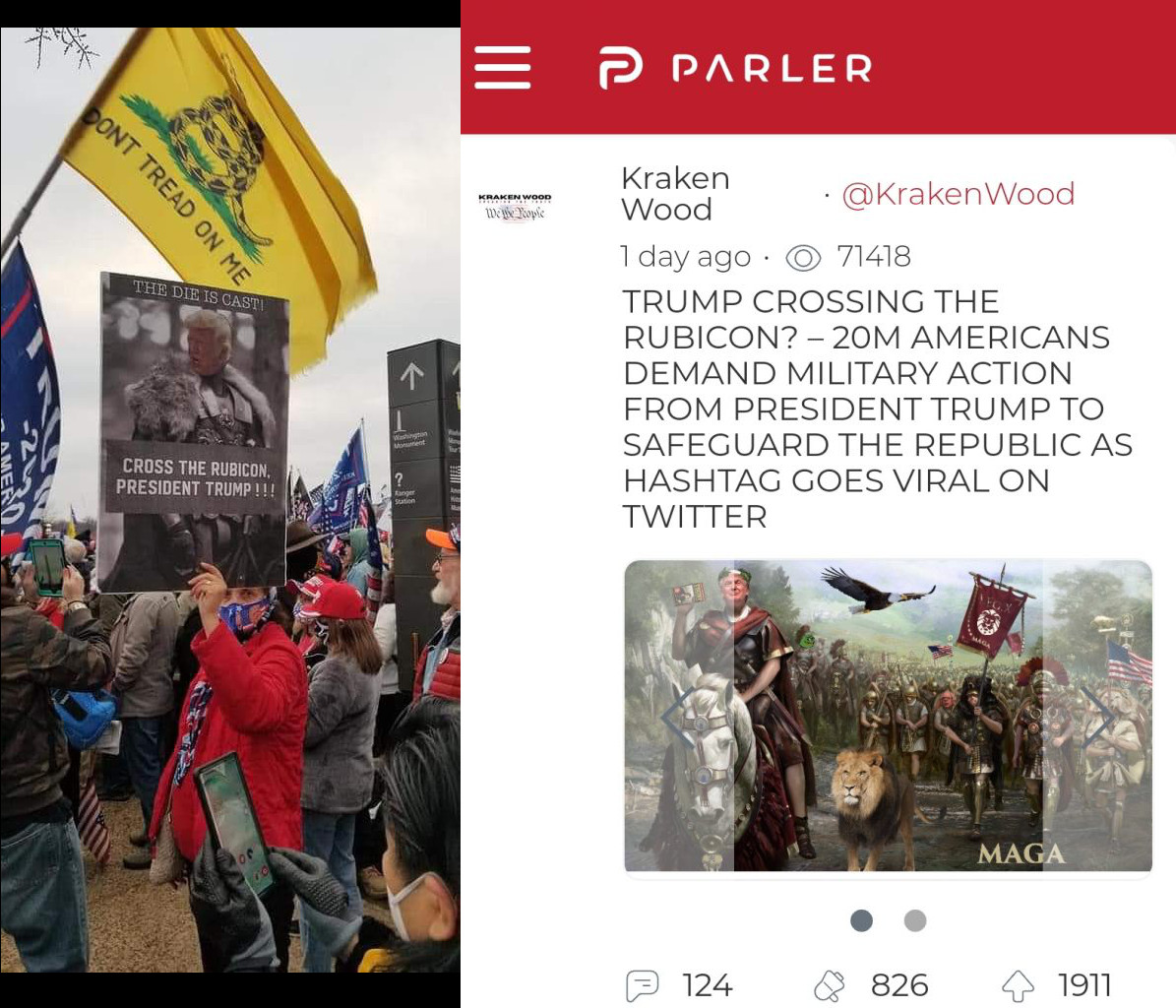 A screenshot of a post on Parler. The text of the post reads "TRUMP CROSSING THE RUBICON? - 20M AMERICANS DEMAND MILITARY ACTION FROM PRESIDENT TRUMP TO SAFEGUARD THE REPUBLIC AS HASHTAG GOES VIRAL ON TWITTER" and the attached image is a stylized picture of a similing Donald Trump in Roman armor, riding a horse and followed by a lion leading a Roman army bearing both Roman and American flags.

On the left is a photograph of a January 6th rioter carrying a sign that says "THE DIE IS CAST! CROSS THE RUBICON, PRESIDENT TRUMP!!!"